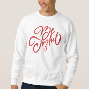 Sweatshirt Elégant Be Joyful Holiday Design