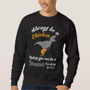 Sweatshirt Éleveur de poulets de volaille - Toujours être un