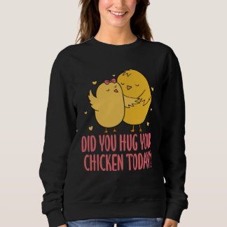 Sweatshirt Éleveur de poulets Fermier de poulets Avez-vous se