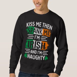 Sweatshirt Embrasse-moi puis donne-moi une fessée Je suis Irl