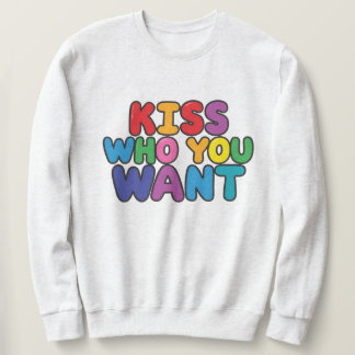 Sweatshirt Embrasse qui tu veux
