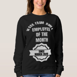 Sweatshirt Employé du mois travaille depuis la maison depuis