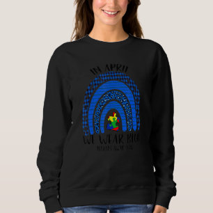 Sweatshirt En Avril Nous Portons L'Autisme Bleu Rainbow Sensi