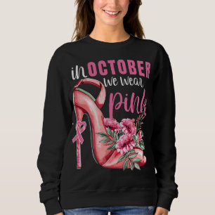 Sweatshirt En Octobre Nous Portons La Sensibilisation Au Canc