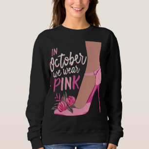 Sweatshirt En Octobre Nous Portons La Sensibilisation Au Canc