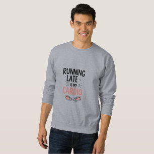 Sweatshirt En retard est My Cardio Funny Minimalist Typogra