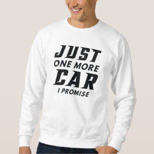 Sweatshirt Encore Une Voiture Je Promets