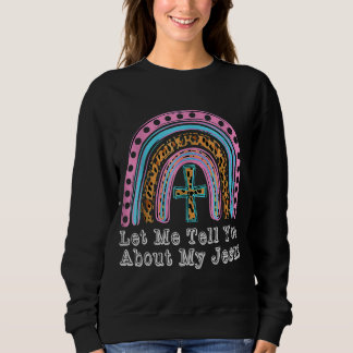 Sweatshirt Enfants Laissez-Moi Vous Parler De Mon Jésus-Chris