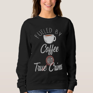 Sweatshirt Enquêteur Privé Alimenté Par Le Café Et Le Véritab