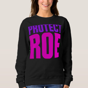 Sweatshirt Enregistrer les droits d'avortement de Roe V Wade 