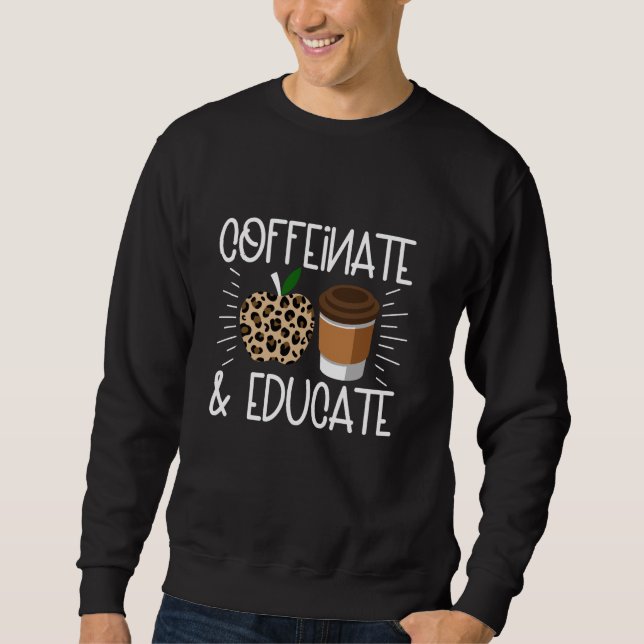 Sweatshirt Enseignant Café Café Café & Éduquer (Devant)