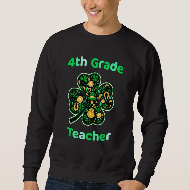 Sweatshirt Enseignant de 4e année Funny St Patrick's Day (Devant)