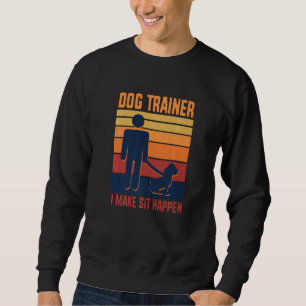 Sweatshirt Entraîneur de chien humoristique Je fais assis Hap