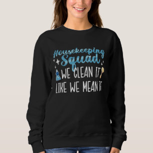Sweatshirt Équipe de nettoyage Équipe de femmes de chambre En