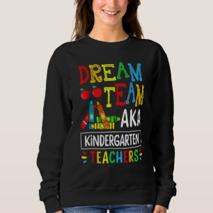 Sweatshirt Équipe De Rêve Aka Enseignante De La Maternelle Re