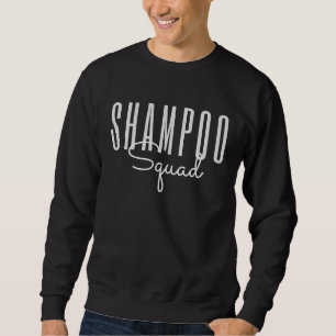 Sweatshirt Équipe de shampoing Coiffeur Équipe de coiffure Co