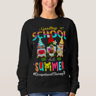 Sweatshirt Ergothérapie Gnome Goodbye School Hello Su