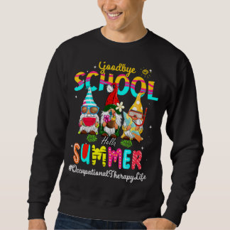 Sweatshirt Ergothérapie Gnome Goodbye School Hello Su