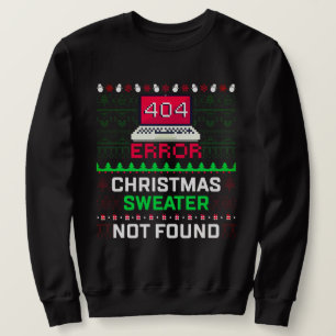 Sweatshirt Erreur de l'ordinateur 404 Sweater de Noël laid