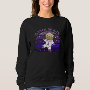 Sweatshirt Espace Otter Une Mignonne Otter Dans L'Espace Dans