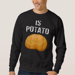 Sweatshirt Est-Ce Que La Pomme De Terre Comme On Le Voit À La