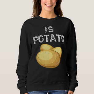 Sweatshirt Est-Ce Que La Pomme De Terre Comme On Le Voit À La