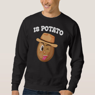 Sweatshirt Est-Ce Que La Pomme De Terre Est Vu Sur Le Mème De