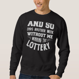 Sweatshirt Et Ainsi Se Termine Une Autre Semaine Sans Que Je