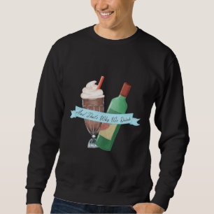 Sweatshirt Et C'Est Pourquoi Nous Buvons Du Vin De Podcast Et