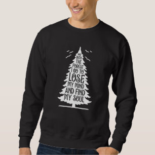 Sweatshirt Et Dans La Forêt Je Vais Perdre Mon Esprit Et Trou