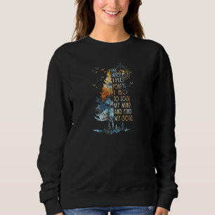 Sweatshirt Et Into The For Est I Go To Lose My Mind And Find