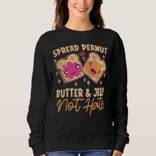 Sweatshirt Étaler Beurre d'arachide et gelée Ne pas haïr l'am