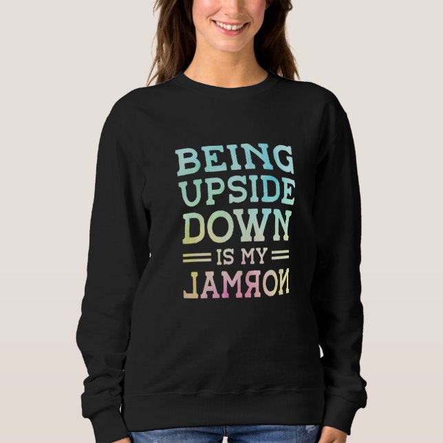 Sweatshirt Être à l'envers est ma norme Acrobatie Gymnastique (Devant)