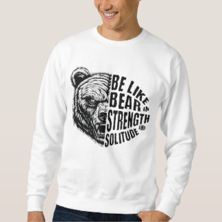 Sweatshirt Être comme l'ours dans la force et la solitude