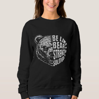 Sweatshirt Être comme l'ours dans la force et la solitude
