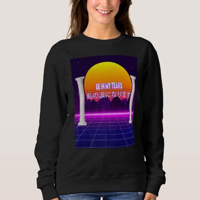 Sweatshirt Être dans mes larmes esthétique (Devant)
