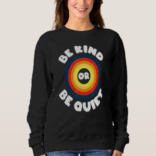 Sweatshirt Être Gentil Ou Être Tranquille Positivité