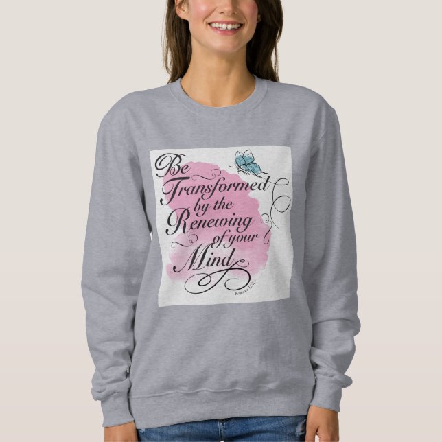 Sweatshirt Être transformé et renouvelé - Romains 12 : 2 (Devant)