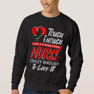 Sweatshirt Être Une Infirmière Correctionnelle Assez Fou Pour