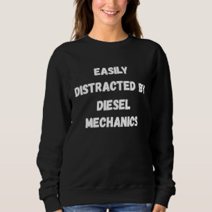 Sweatshirt Étudiant En Mécanique Diesel Facilement Distrait P