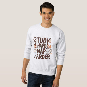 Sweatshirt Étudier Dur Nap Harder - Drôle Automne Typographie