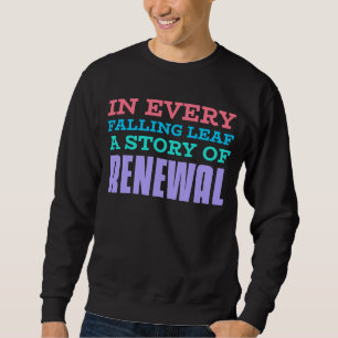 Sweatshirt Every FaIIleaf, A Story Of Renewal
