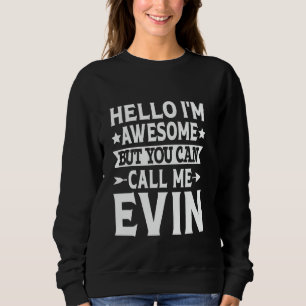 Sweatshirt Evin Funny Prénom Bonjour Je suis génial Appelez-m