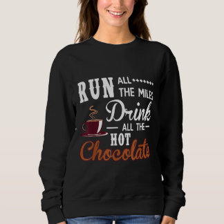 Sweatshirt Exécuter Tous Les Miles Chocolat Chaud En Cours D'