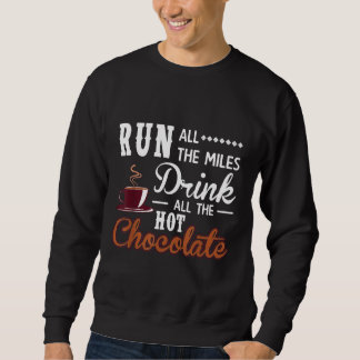Sweatshirt Exécuter Tous Les Miles Chocolat Chaud En Cours D'