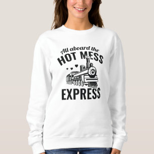 Sweatshirt Express Hot Mess