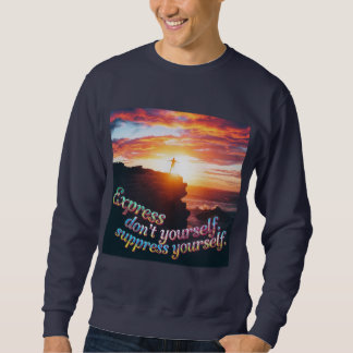 Sweatshirt Express toi-même, ne te supprime pas toi-même