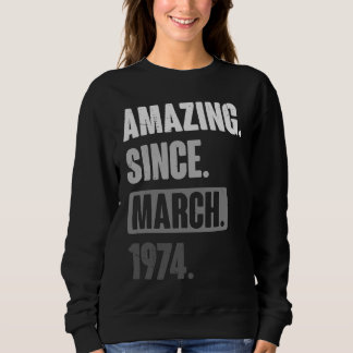Sweatshirt Extraordinaire depuis mars 1974 Anniversaire 49e D