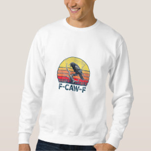 Sweatshirt F-Caw-F Corbeau drôle Corbeau Vintage Gothique Ois