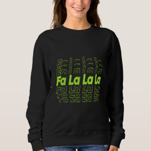 Sweatshirt Fa la la la fun fête néon vert Noël Typo